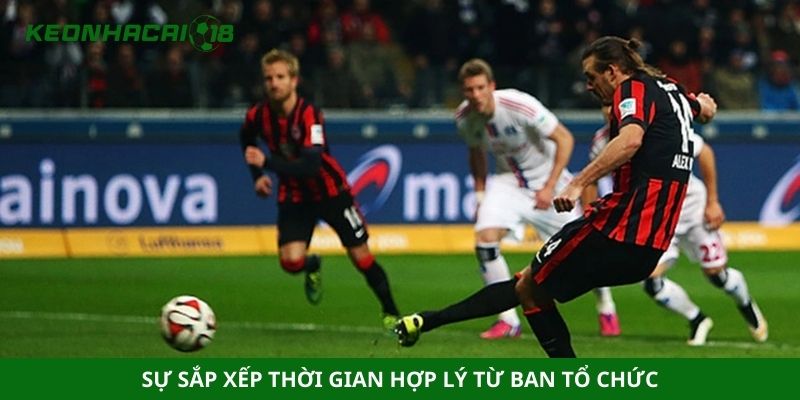 Sự sắp xếp thời gian hợp lý từ ban tổ chức